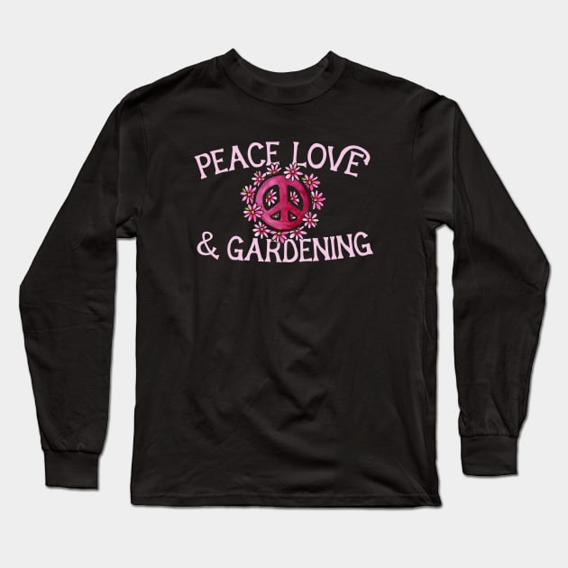 Peace Love and Gardening Long Sleeve T-Shirt by bubbsnugg